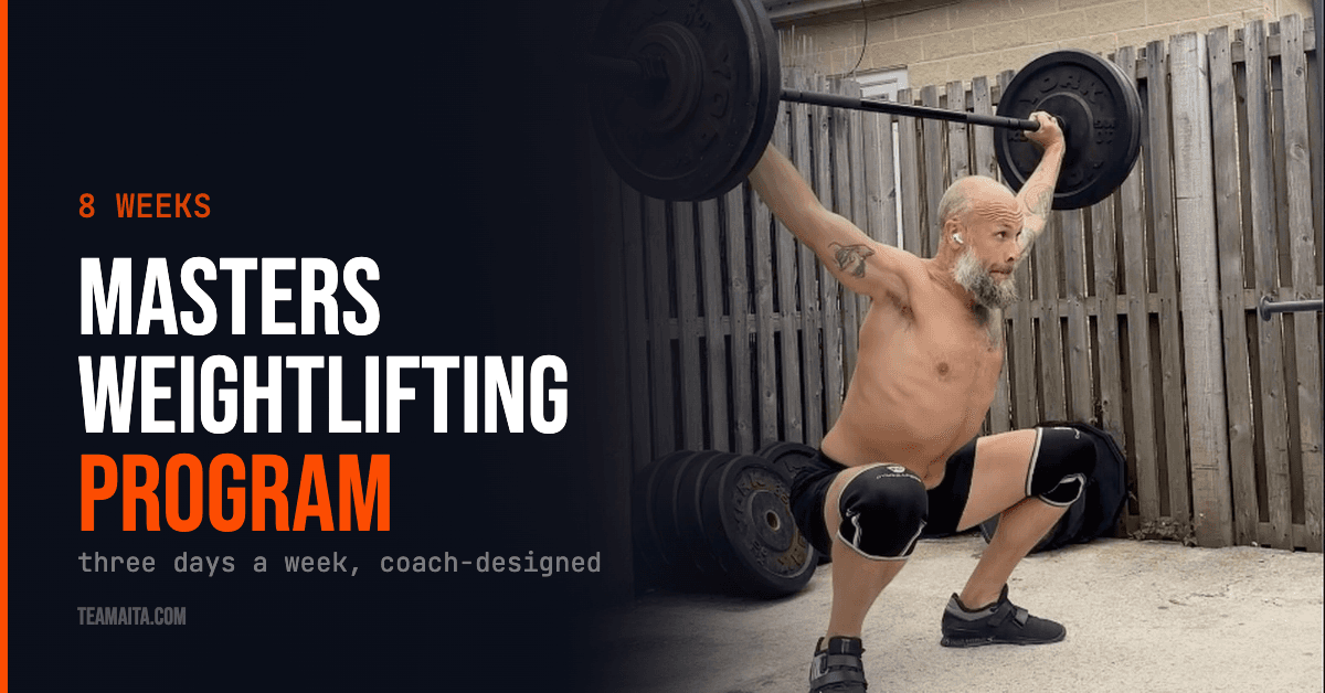 The Masters Olympic Weightlifting Program: 8 Weeks, Coach-Designed
